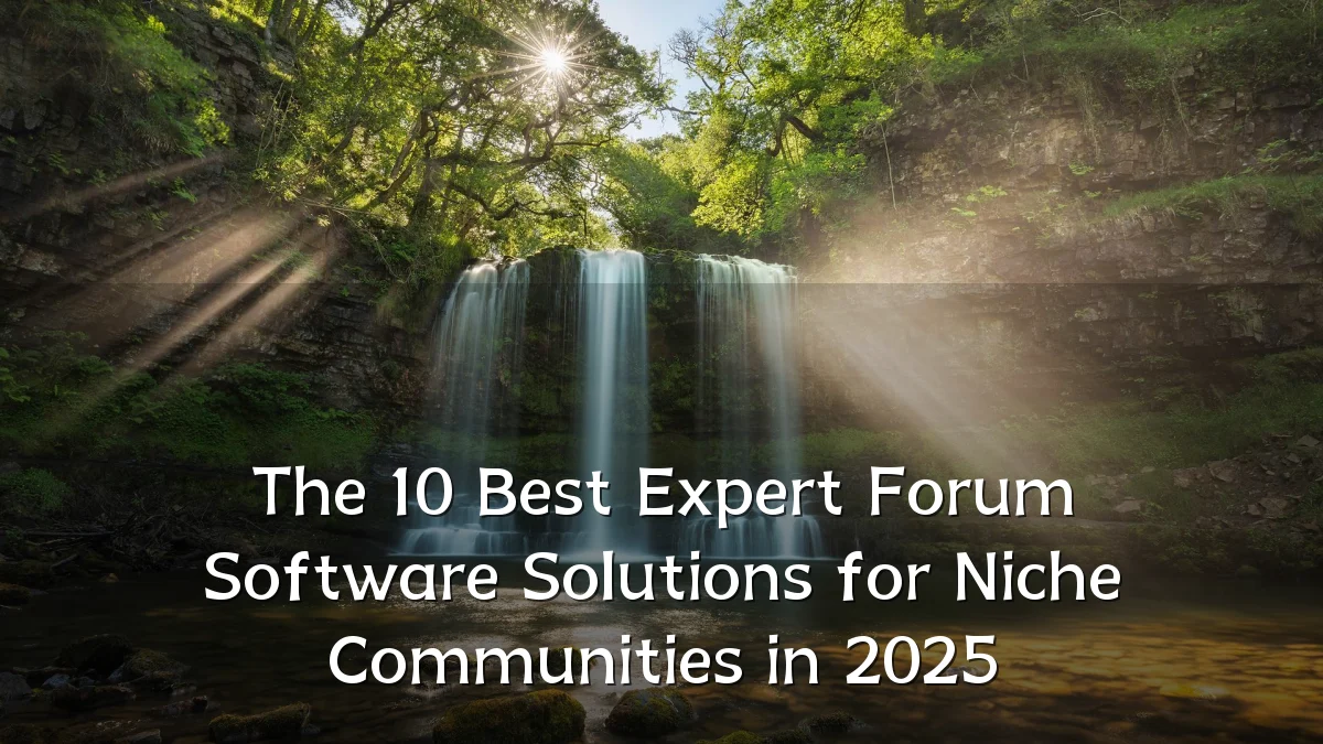 The 10 Best Expert Forum Software Solutions for Niche Communities in 2025