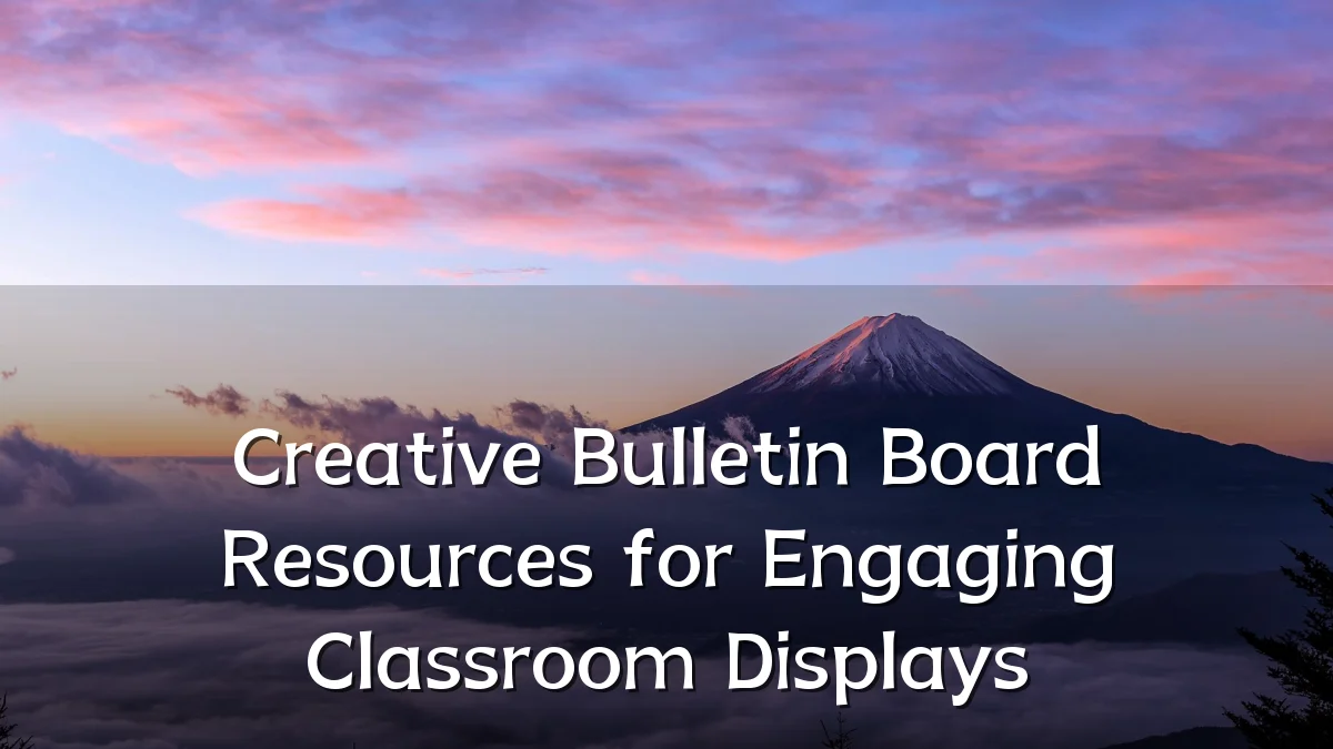 Creative Bulletin Board Resources for Engaging Classroom Displays