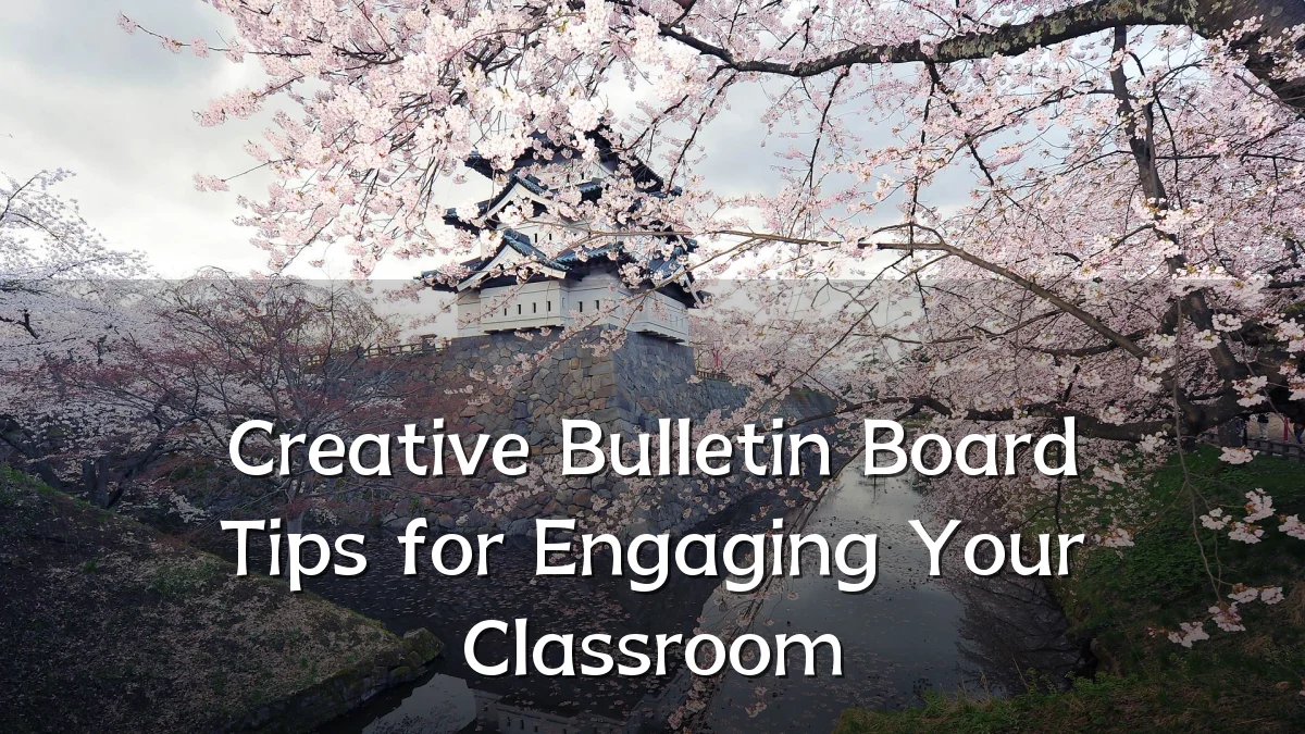 Creative Bulletin Board Tips for Engaging Your Classroom