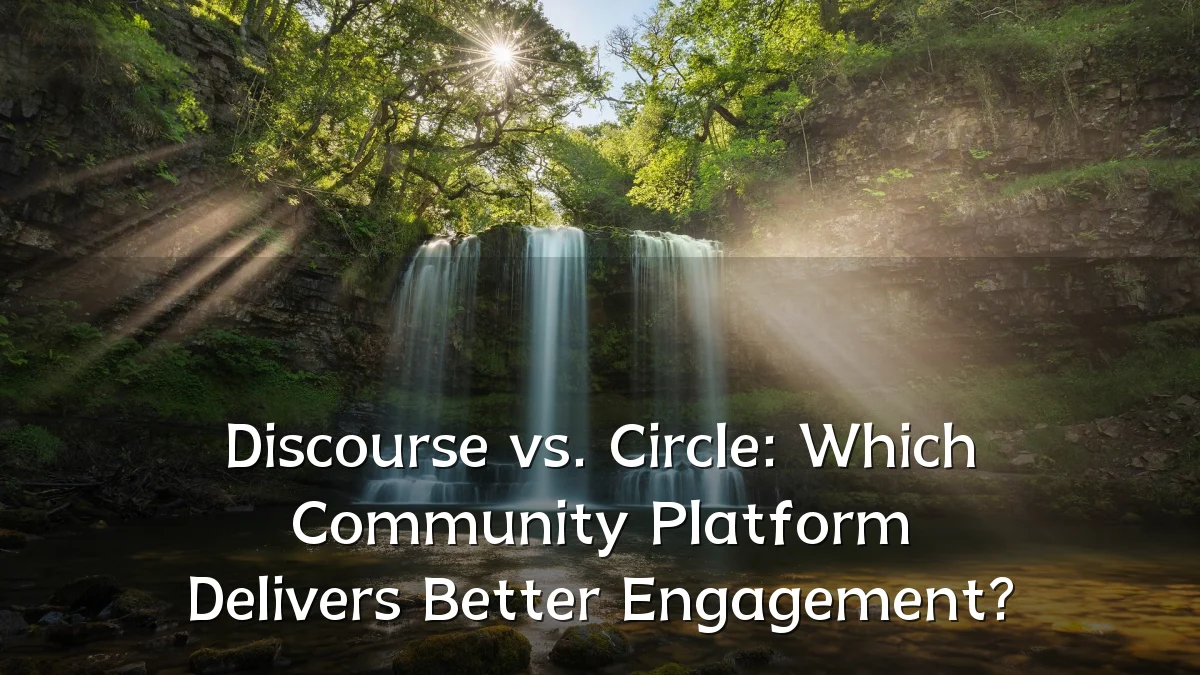Discourse vs. Circle: Which Community Platform Delivers Better Engagement?