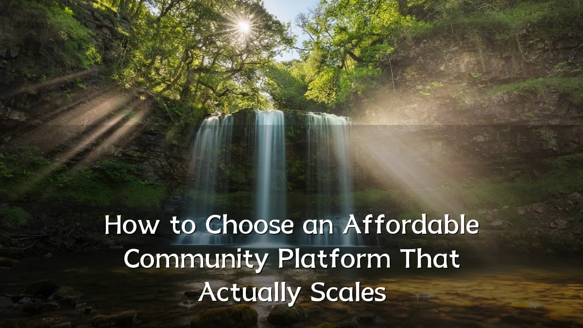 How to Choose an Affordable Community Platform That Actually Scales