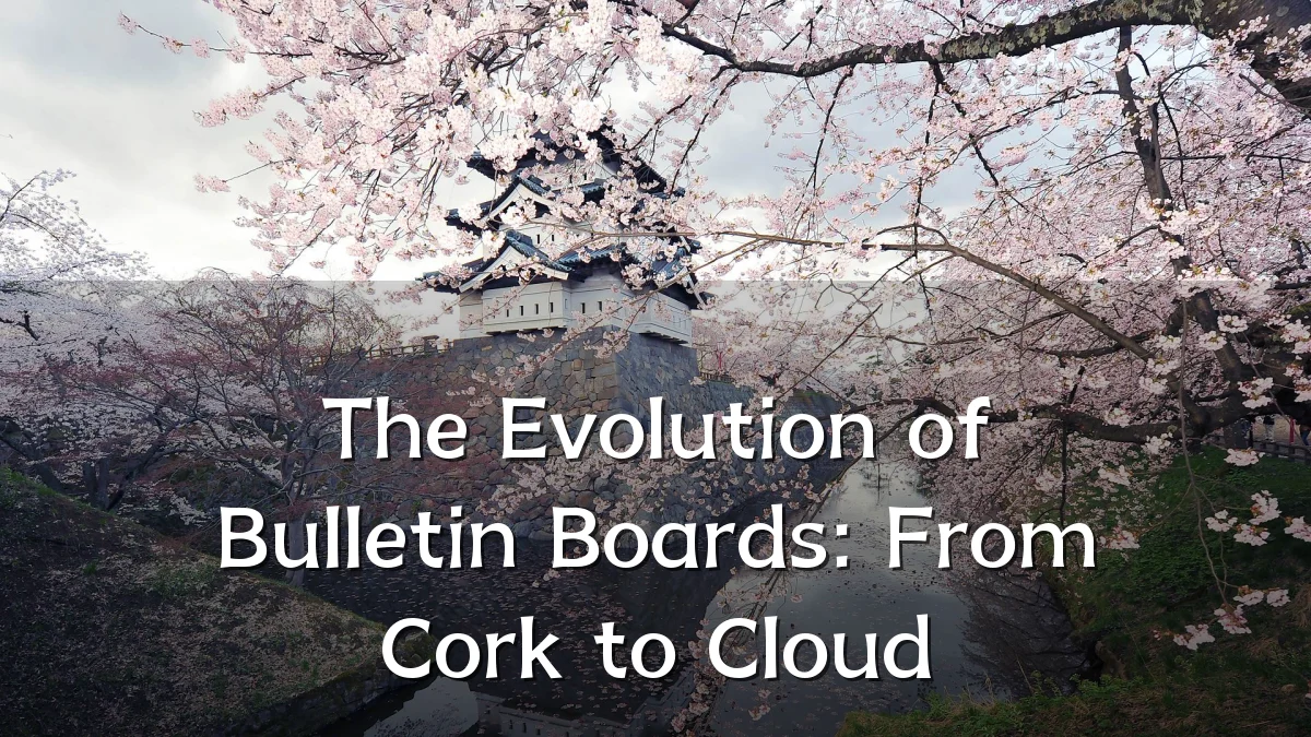 The Evolution of Bulletin Boards: From Cork to Cloud