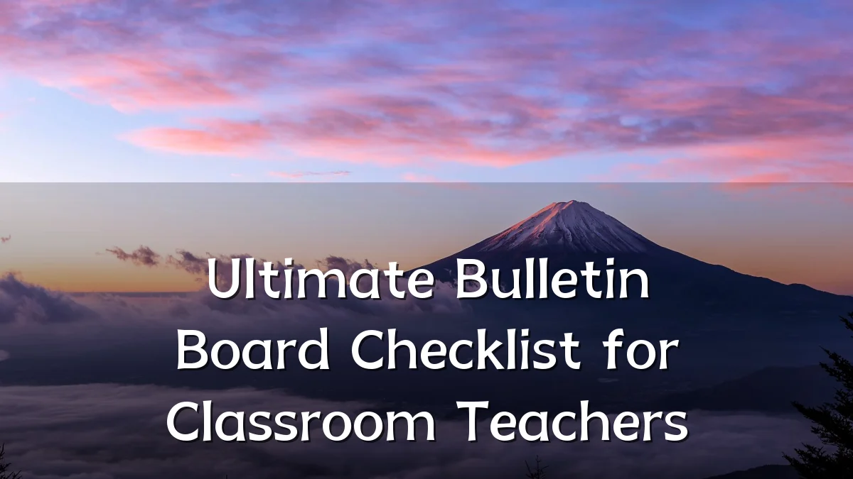 Ultimate Bulletin Board Checklist for Classroom Teachers